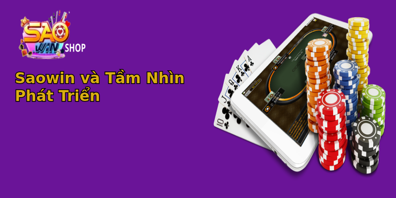 Saowin và Tầm Nhìn Phát Triển