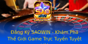 Ang Ky Saowin Kham Pha The Gioi Game Truc Tuyen Tuyet Voi
