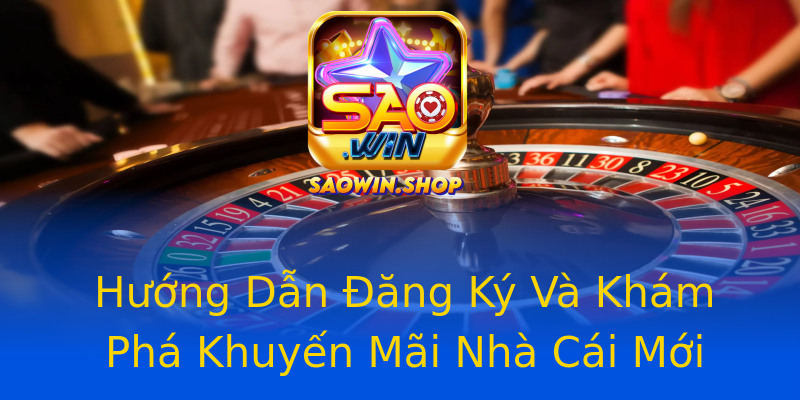Hướng Dẫn Đăng Ký Và Khám Phá Khuyến Mãi Nhà Cái Mới Hướng Dẫn Đăng Ký Và Khám Phá Khuyến Mãi Nhà Cái Mới