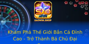 Kham Pha The Gioi Ban Ca Inh Cao Tro Thanh Ba Chu Ai Duong