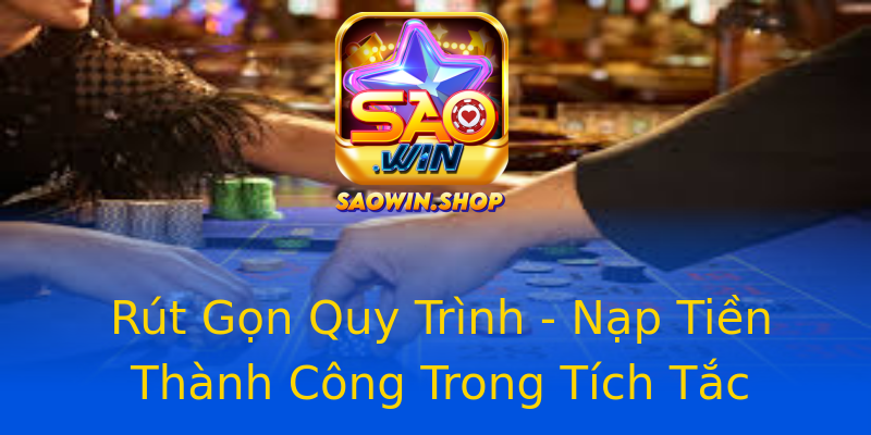 Rút Gọn Quy Trình - Nạp Tiền Thành Công Trong Tích Tắc Rút Gọn Quy Trình - Nạp Tiền Thành Công Trong Tích Tắc