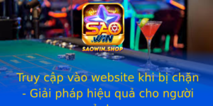Truy Cap Vao Website Khi Bi Chan Giai Phap Hieu Qua Cho Nguoi Su Dung