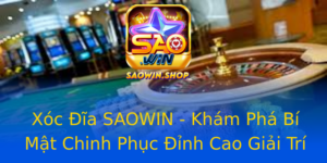 Xoc Ia Saowin Kham Pha Bi Mat Chinh Phuc Inh Cao Giai Tri